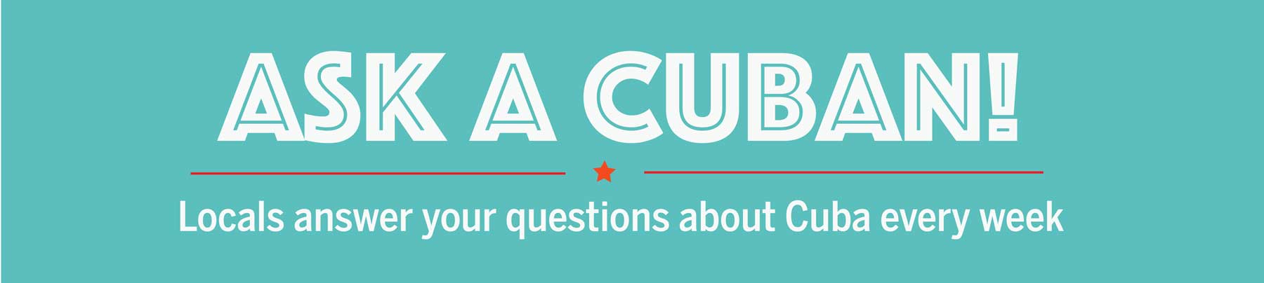 ASK A CUBAN